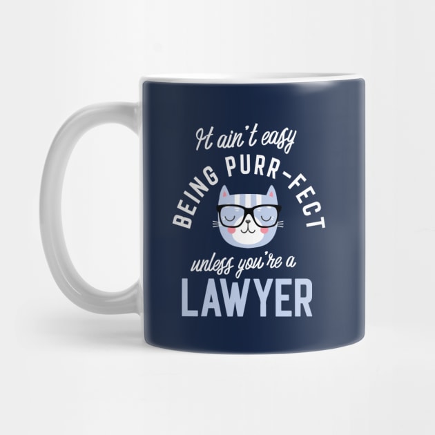 Lawyer Cat Lover Gifts - It ain't easy being Purr Fect by BetterManufaktur